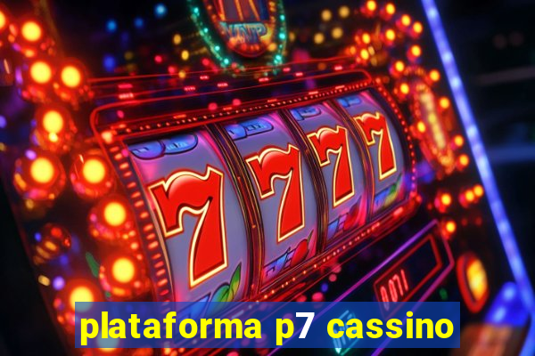 plataforma p7 cassino